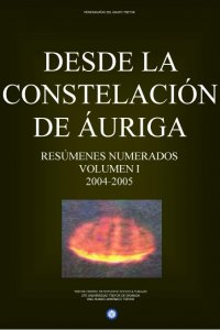 Desde la constelación de áuriga en resumen. Volumen I. Periodo 2004-2005