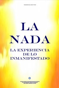 La nada. La experiencia de lo inmanifestado