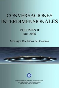 Volumen II. Conversaciones interdimensionales año 2006. Etapa Shilcars