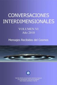 Volumen VI. Conversaciones interdimensionales año 2010. Etapa Shilcars