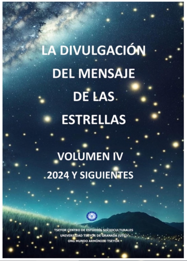 Divulgación del mensaje de las estrellas Vol. IV año 2024 y siguientes
